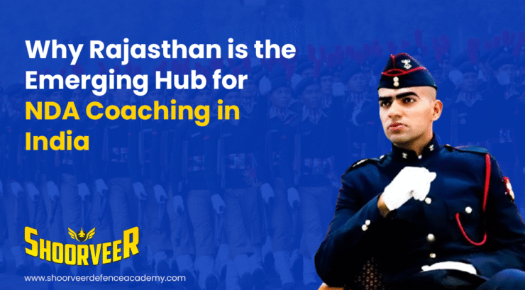 Why Rajasthan is the Emerging Hub for NDA Coaching in India