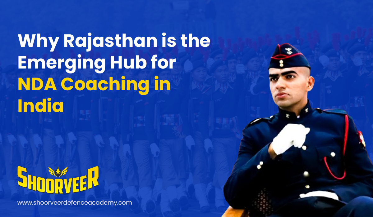 Why Rajasthan is the Emerging Hub for NDA Coaching in India