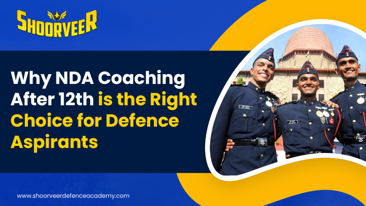 Why Choose NDA Coaching After 12th