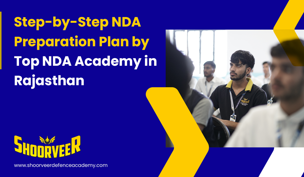 Step-by-Step NDA Preparation Plan by Top NDA Academy in Rajasthan