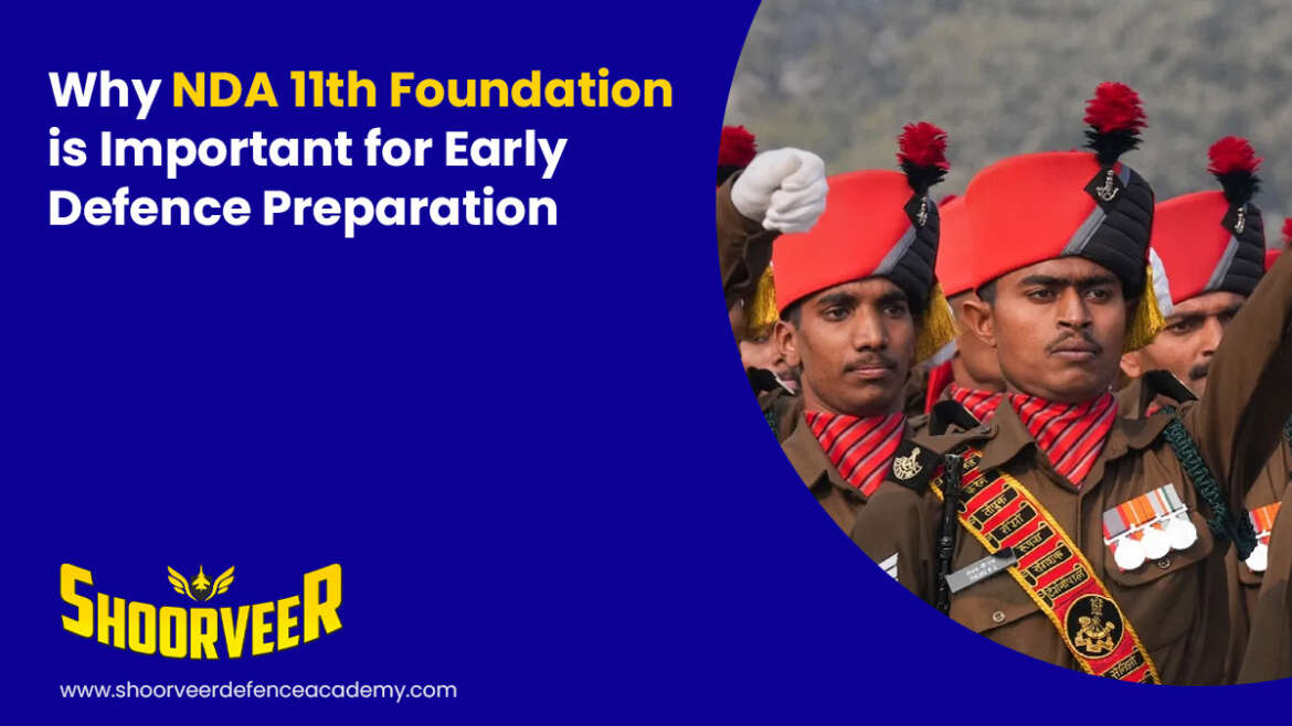 why-nda-11th-foundation-is-important-for-early-defence-preparation