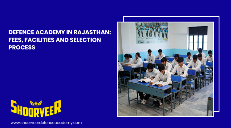defence-academy-in-rajasthan-fees-facilities-selection-process