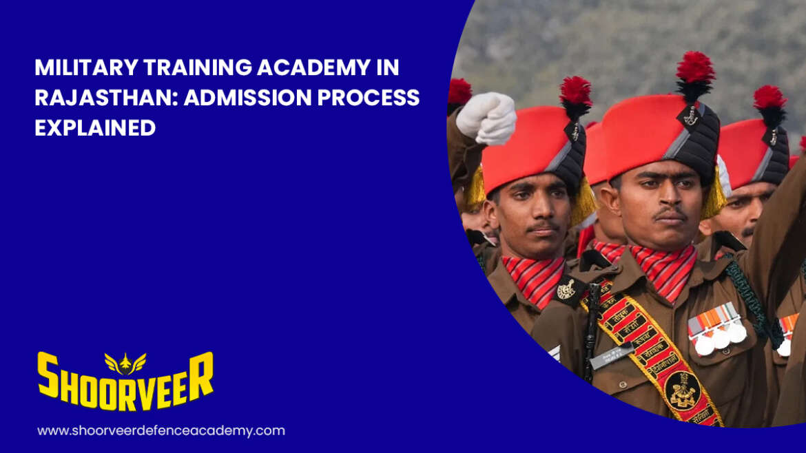 military-training-academy-in-rajasthan-admission-process-explained