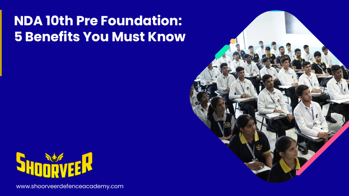 nda-10th-pre-foundation-5-benefits-you-must-know