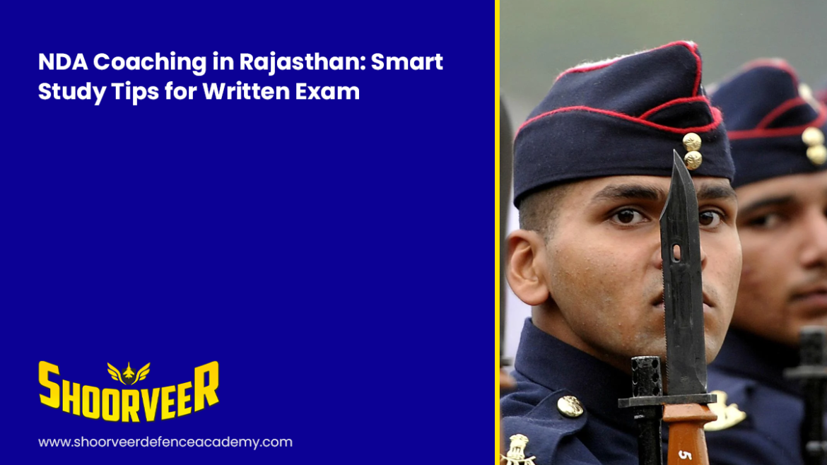 nda-coaching-in-rajasthan-smart-study-tips-for-written-exam