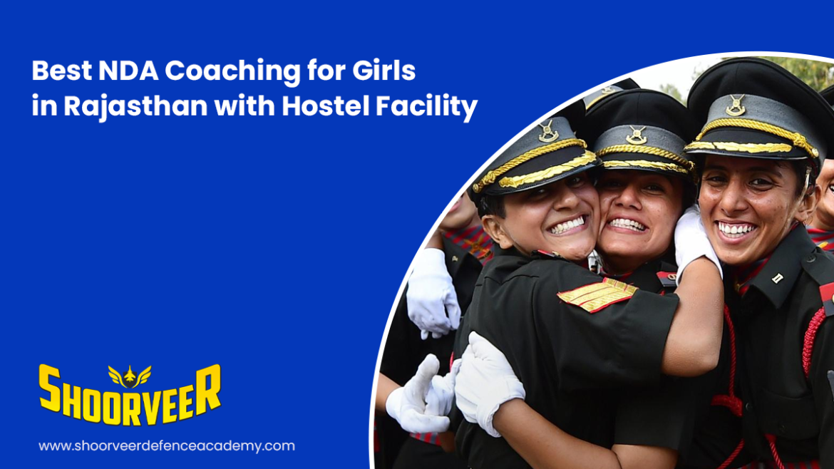 best-nda-coaching-for-girls-in-rajasthan-with-hostel-facility