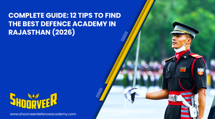 complete-guide-12-tips-to-find-the-best-defence-academy-in-rajasthan-2026