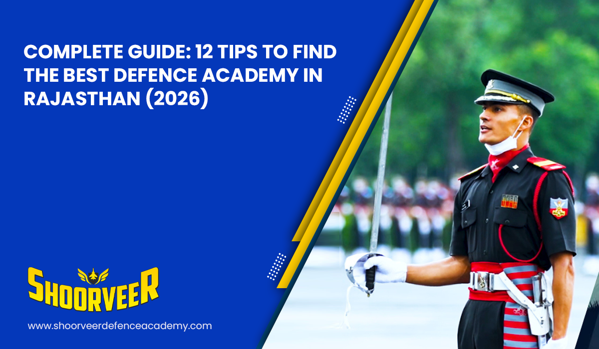 complete-guide-12-tips-to-find-the-best-defence-academy-in-rajasthan-2026