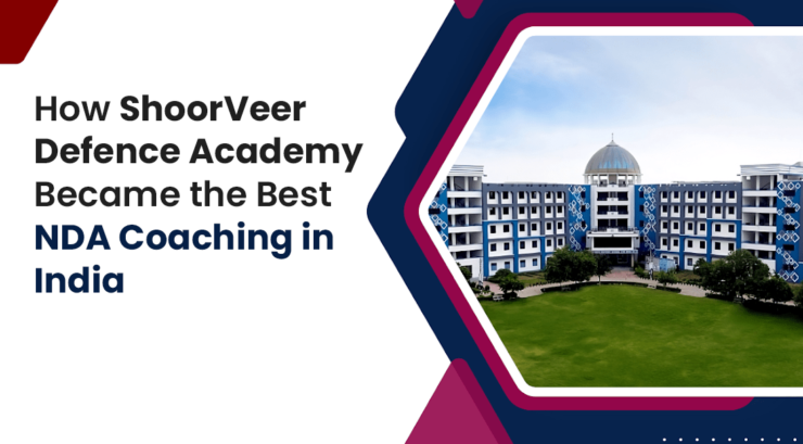 how-shoorveer-defence-academy-became-the-best-nda-coaching-in-india