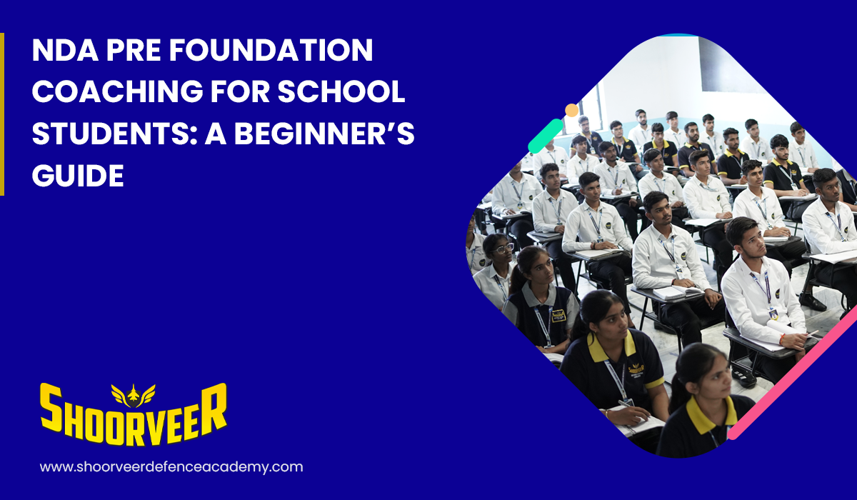 nda-pre-foundation-coaching-for-school-students-a-beginners-guide