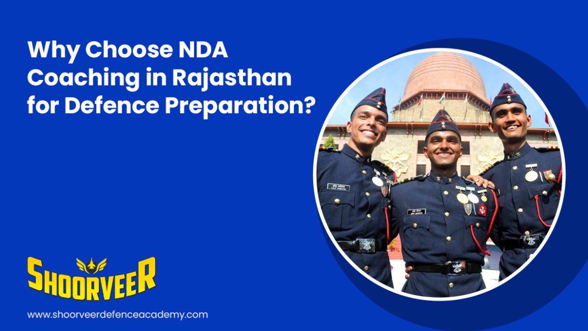why-choose-nda-coaching-in-rajasthan-for-defence-preparation