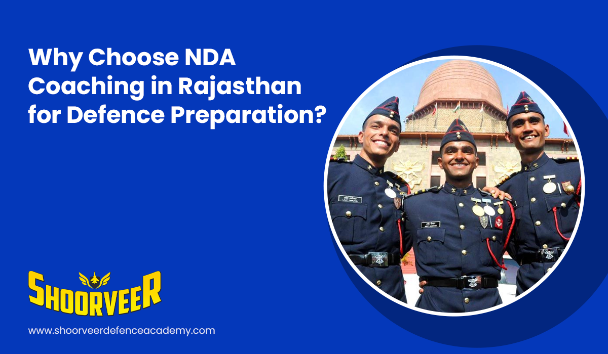 why-choose-nda-coaching-in-rajasthan-for-defence-preparation