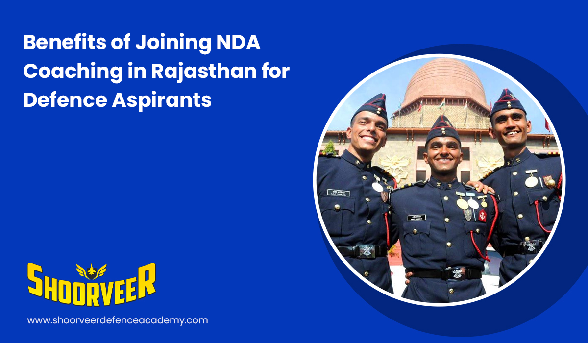 benefits-of-joining-nda-coaching-in-rajasthan-for-defence-aspirants