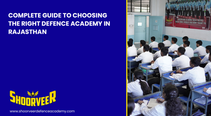 complete-guide-to-choosing-the-right-defence-academy-in-rajasthan