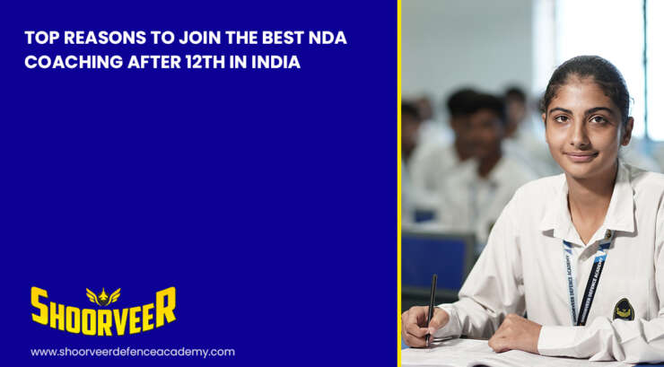 top-reasons-to-join-the-best-nda-coaching-after-12th-in-india