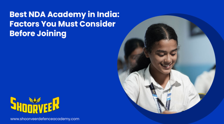 best-nda-academy-in-india-factors-you-must-consider-before-joining