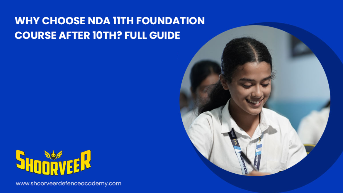why-choose-nda-11th-foundation-course-after-10th-full-guide