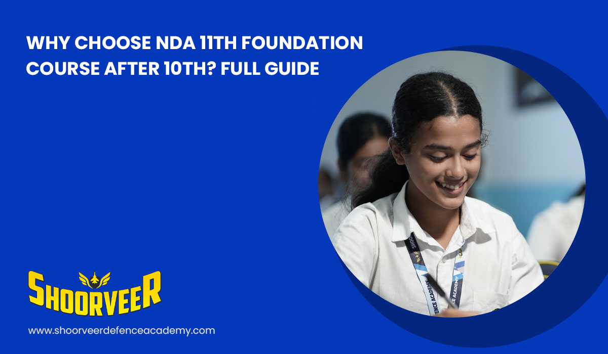 why-choose-nda-11th-foundation-course-after-10th-full-guide
