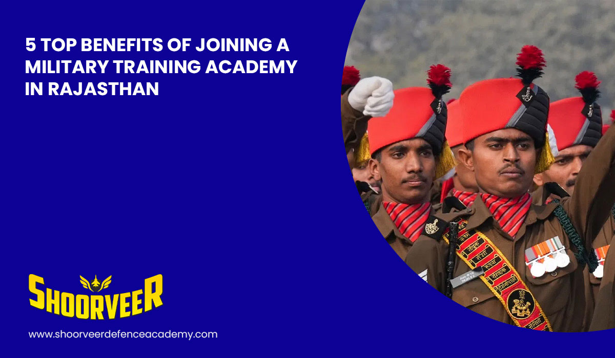 5-top-benefits-of-joining-a-military-training-academy-in-rajasthan