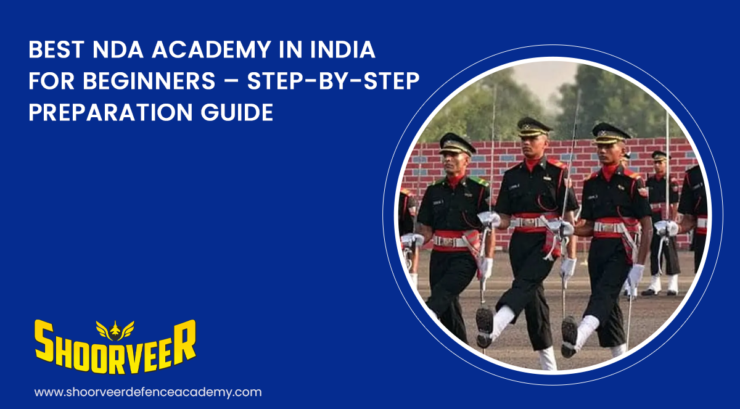 best-nda-academy-in-india-for-beginners-step-by-step-preparation-guide