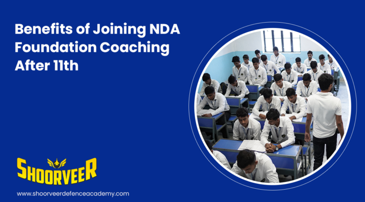 benefits-of-joining-nda-foundation-coaching-after-11th-shoorveer-defence-hub