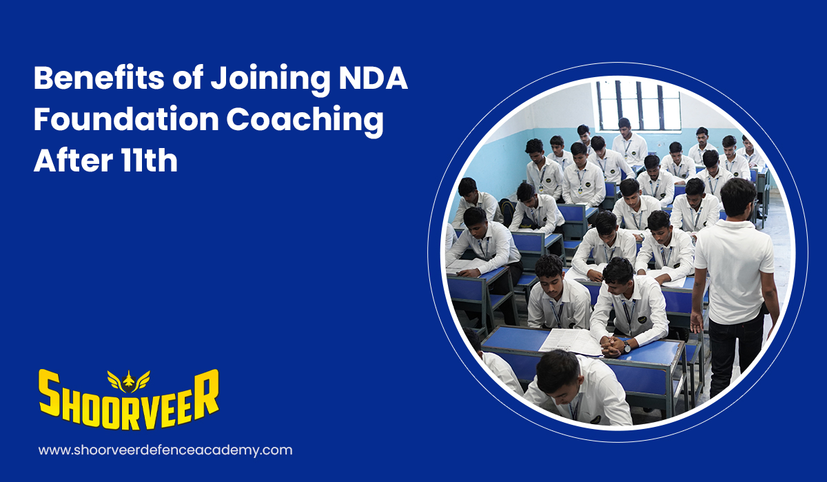 benefits-of-joining-nda-foundation-coaching-after-11th-shoorveer-defence-hub
