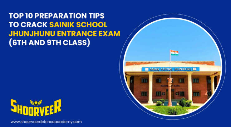 top-10-preparation-tips-to-crack-sainik-school-jhunjhunu-entrance-exam-class-6-9