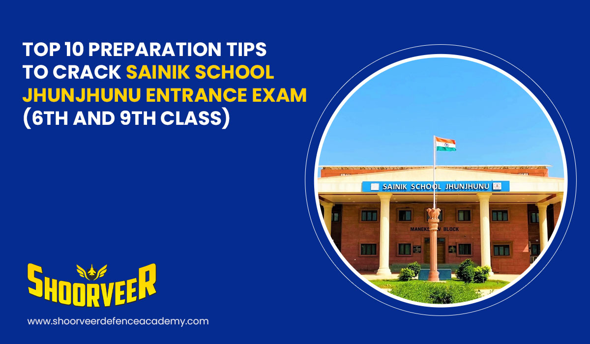 top-10-preparation-tips-to-crack-sainik-school-jhunjhunu-entrance-exam-class-6-9