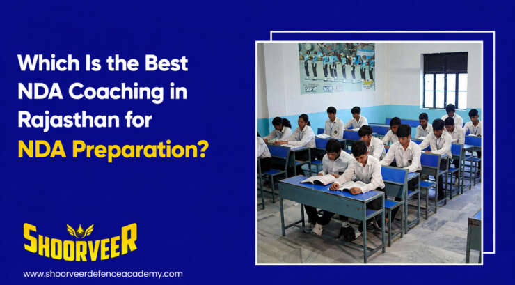 which-is-the-best-nda-coaching-in-rajasthan-for-nda-preparation-shoorveer-defence-hub