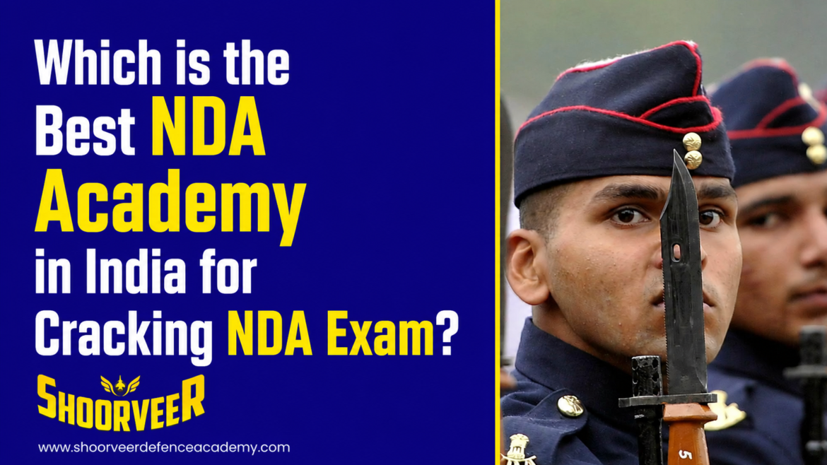 which-is-the-best-nda-academy-in-india-for-cracking-nda-exam