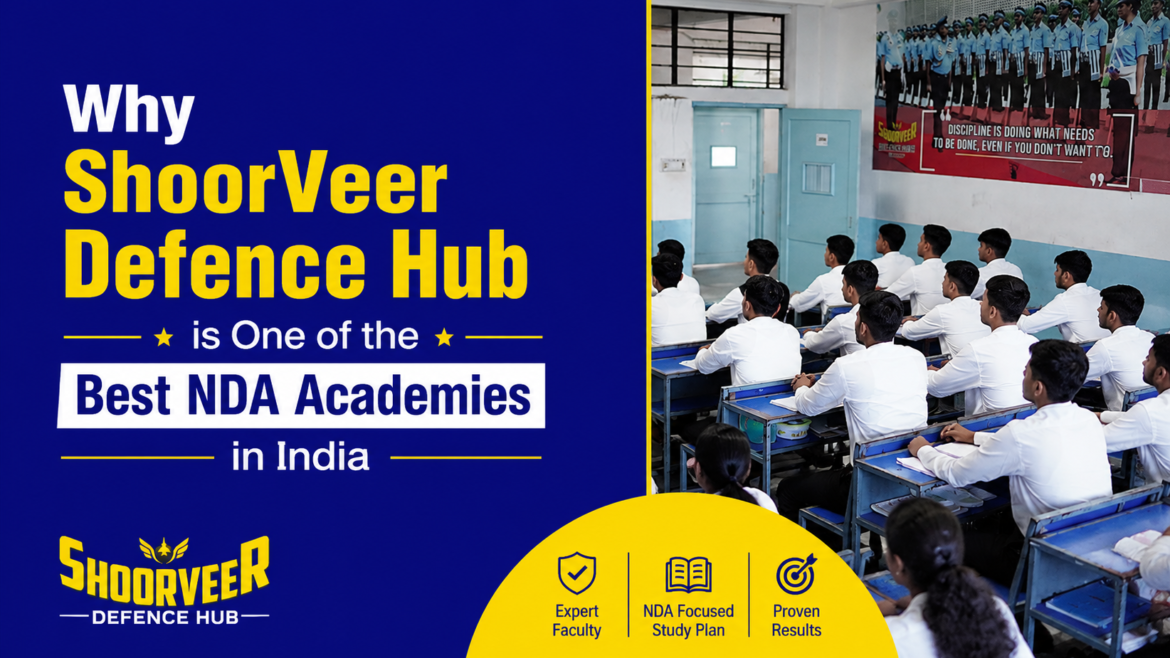 Why ShoorVeer Defence Hub is One of the Best NDA Academies in India