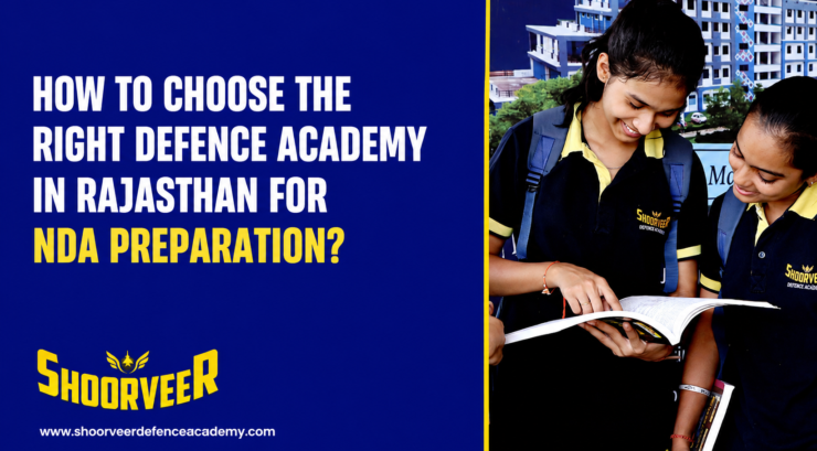 How to Choose the Right Defence Academy in Rajasthan for NDA Preparation?