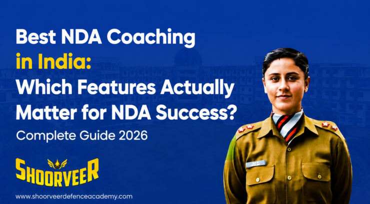 Best NDA Coaching in India: Which Features Actually Matter for NDA Success?