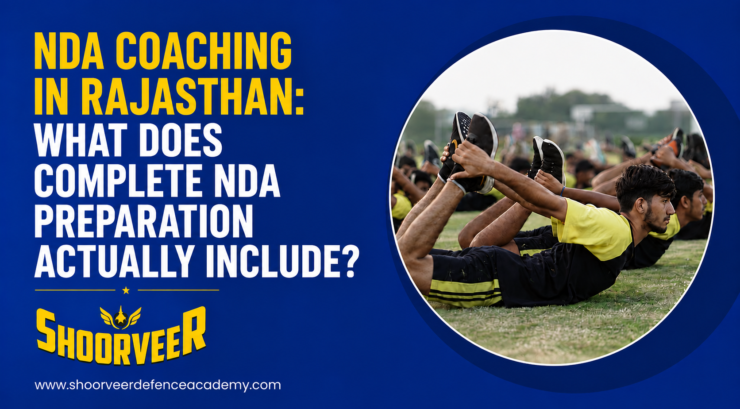 NDA Coaching in Rajasthan: What Does Complete NDA Preparation Actually Include?