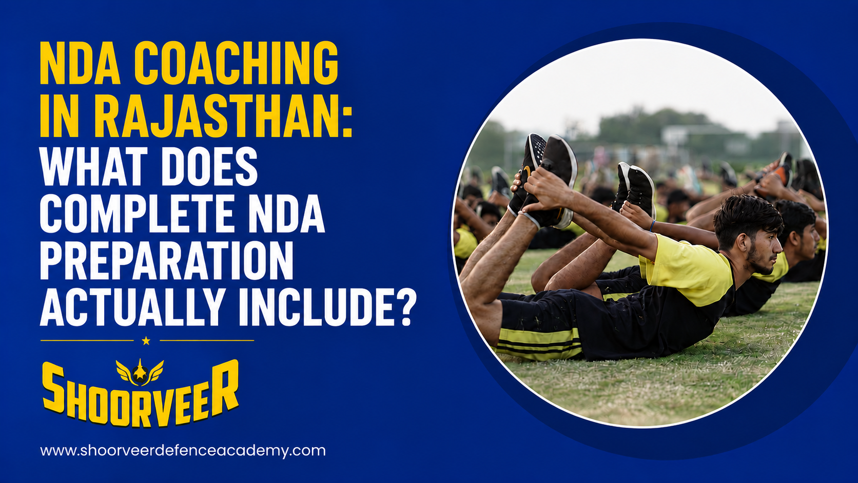 NDA Coaching in Rajasthan: What Does Complete NDA Preparation Actually Include?