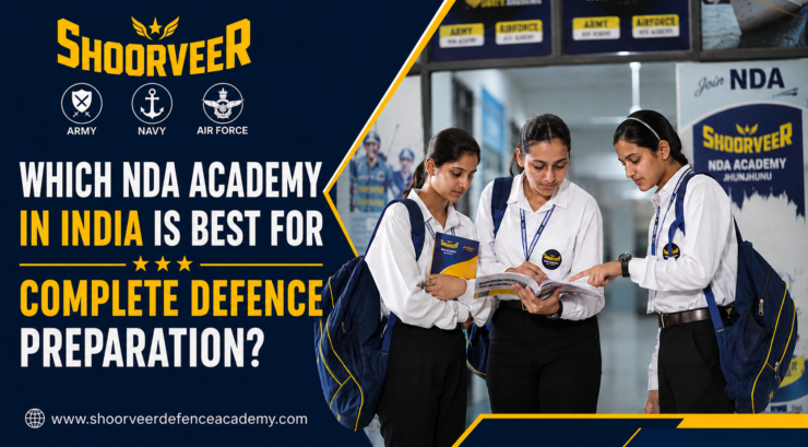 Which NDA Academy in India Is Best for Complete Defence Preparation?