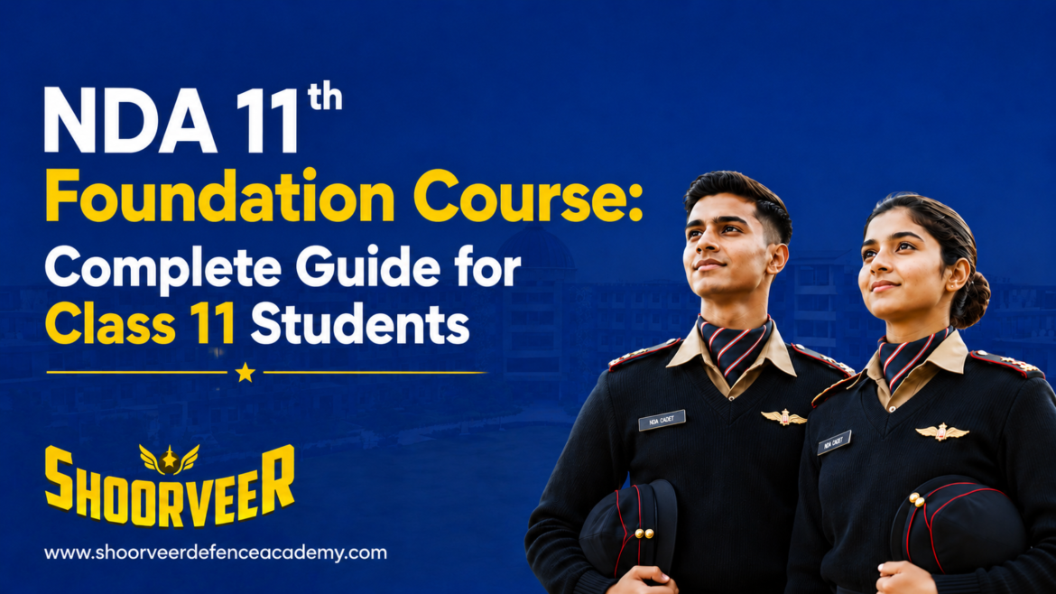 NDA 11th Foundation Course: Complete Guide for Class 11 Students