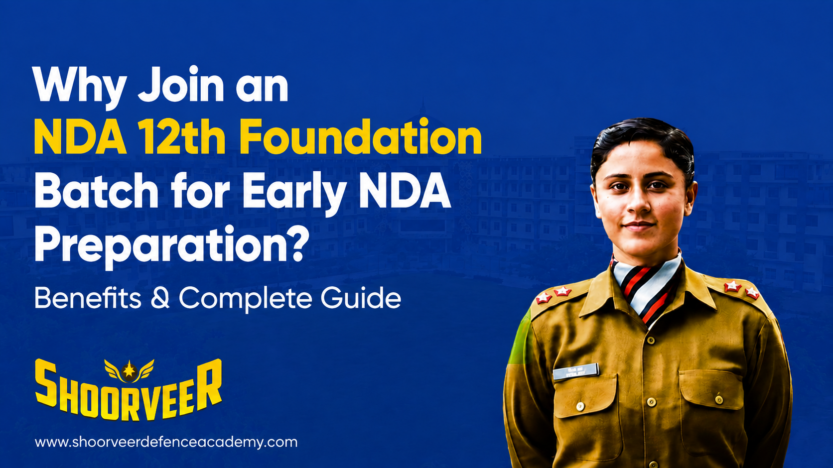 Why Join an NDA 12th Foundation Batch for Early NDA Preparation? Benefits & Complete Guide