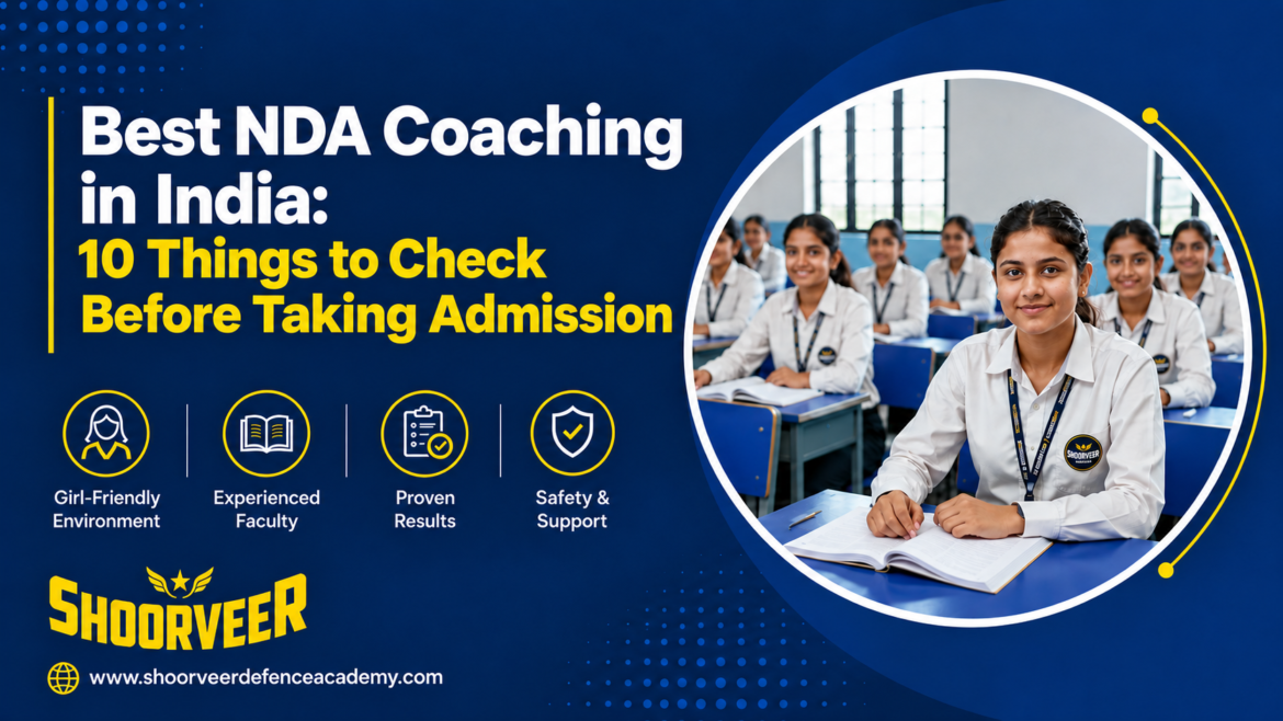 Best NDA Coaching in India: 10 Things to Check Before Taking Admission