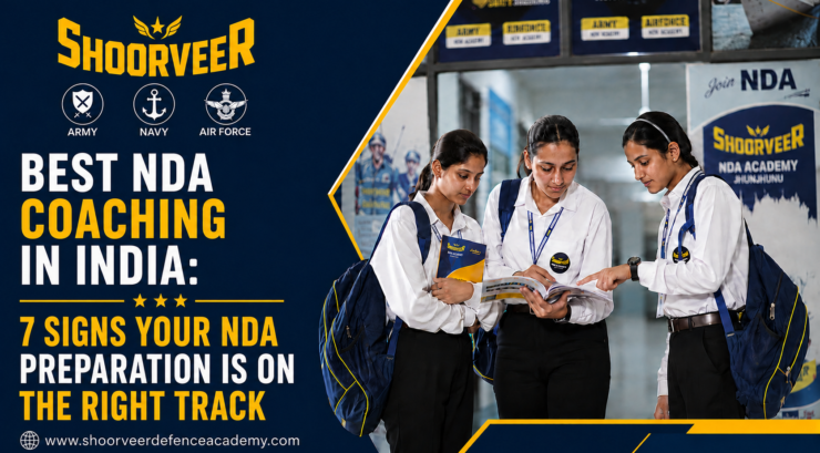 Best NDA Coaching in India: 7 Signs Your NDA Preparation Is on the Right Track