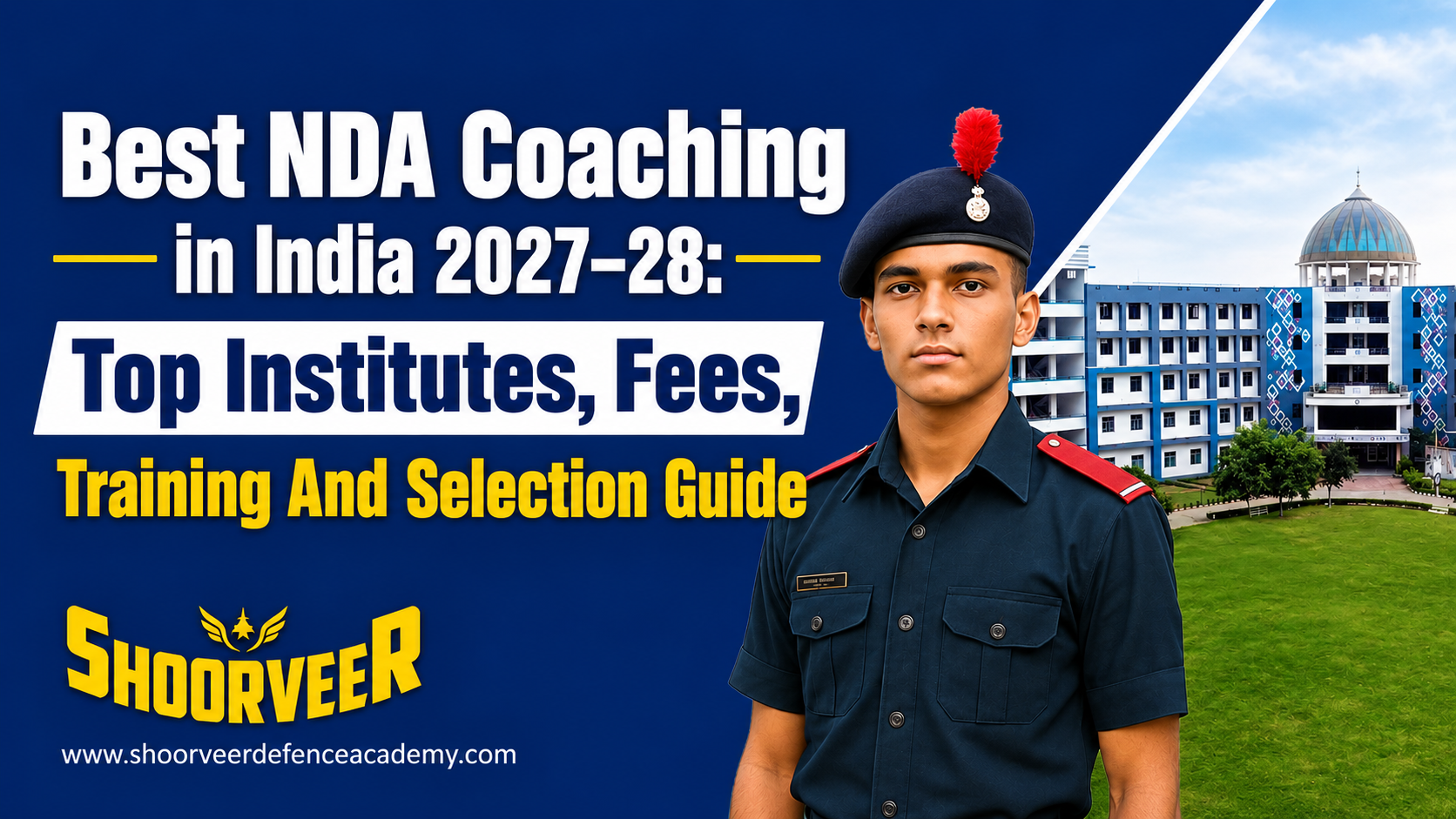 Best NDA Coaching in India 2027–28: Top Institutes, Fees, Training And Selection Guide