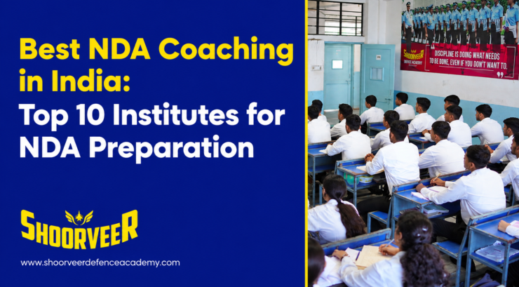 Best NDA Coaching in India: Top 10 Institutes for NDA Preparation