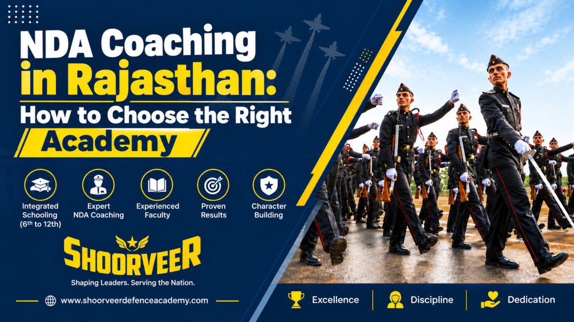 NDA Coaching in Rajasthan: How to Choose the Right Academy