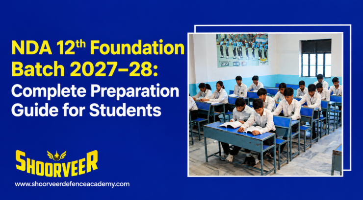 NDA 12th Foundation Batch 2027–28: Complete Preparation Guide for Students